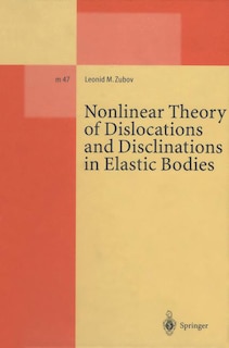 Couverture_Nonlinear Theory of Dislocations and Disclinations in Elastic Bodies