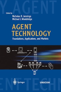 Agent Technology: Foundations, Applications, and Markets