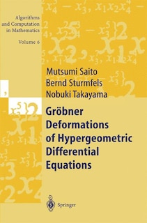 Front cover_Grobner Deformations Of Hypergeometric Differential Equations