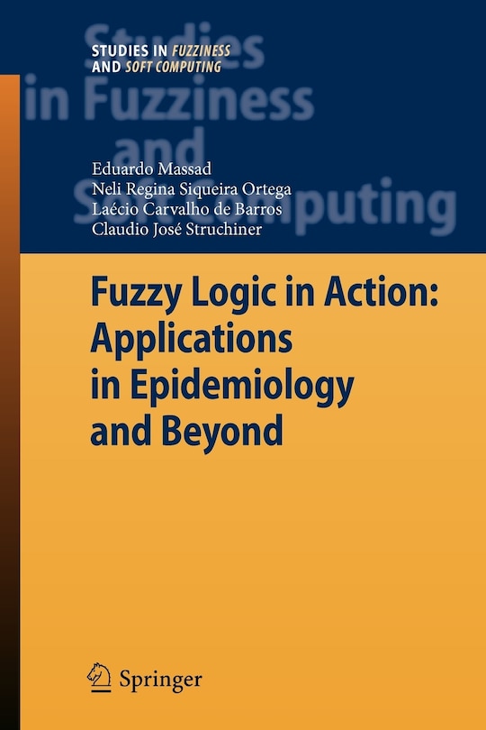 Fuzzy Logic In Action: Applications In Epidemiology And Beyond