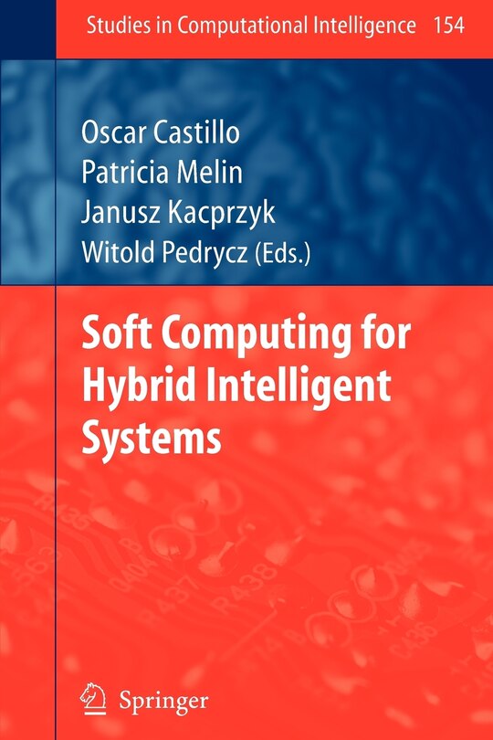 Front cover_Soft Computing for Hybrid Intelligent Systems