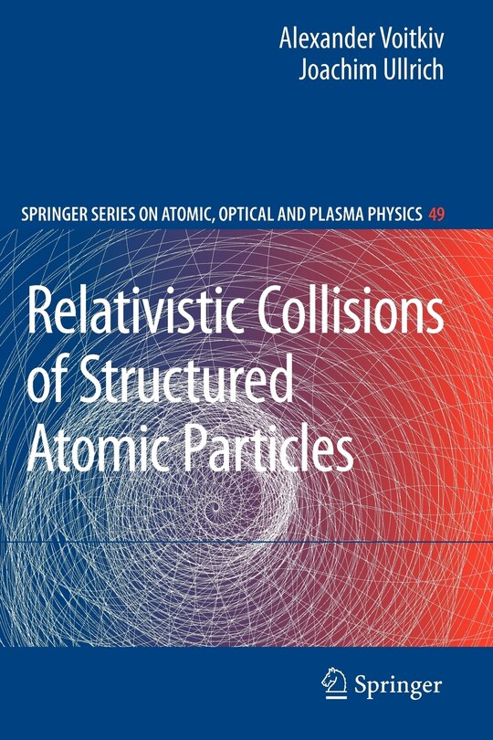 Front cover_Relativistic Collisions of Structured Atomic Particles