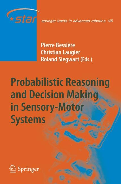 Front cover_Probabilistic Reasoning and Decision Making in Sensory-Motor Systems