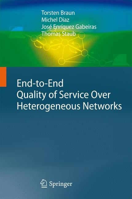 Front cover_End-to-End Quality of Service Over Heterogeneous Networks