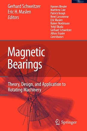 Magnetic Bearings: Theory, Design, and Application to Rotating Machinery