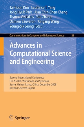 Advances in Computational Science and Engineering: Second International Conference, FGCN 2008, Workshops and Symposia, Sanya, Hainan Island, China, December 13-15, 2008. Revised Selected Papers