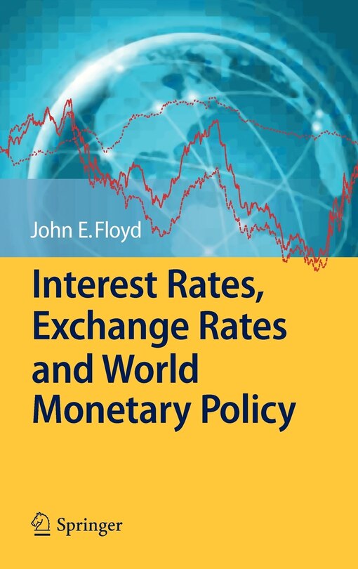 Front cover_Interest Rates, Exchange Rates and World Monetary Policy