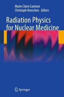Front cover_Radiation Physics for Nuclear Medicine