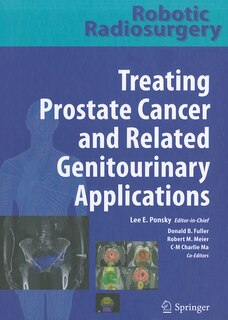 Couverture_Robotic Radiosurgery Treating Prostate Cancer and Related Genitourinary Applications