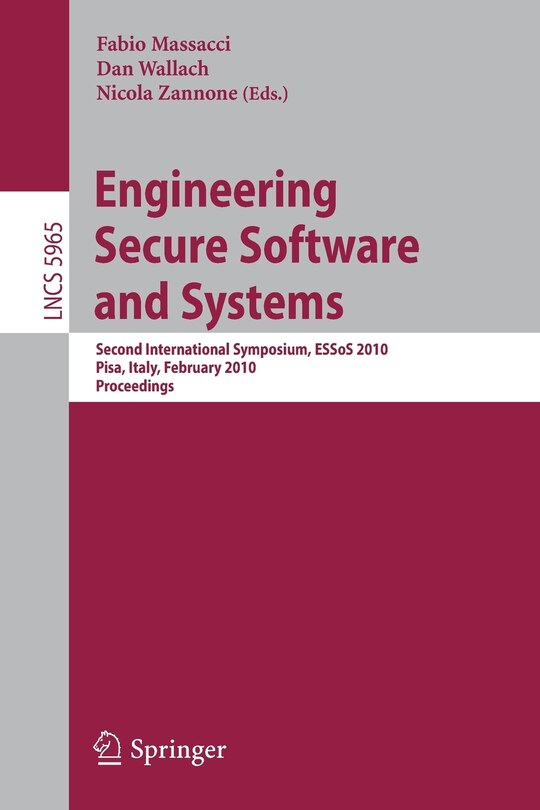 Engineering Secure Software and Systems: Second International Symposium, ESSoS 2010, Pisa, Italy, February 3-4, 2010, Proceedings