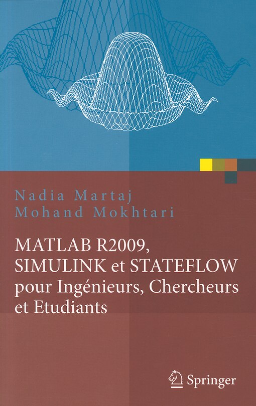Couverture_Matlab R2009, Simulink Et Stateflow Pour Ingenieurs, Chercheurs Et Etudiants