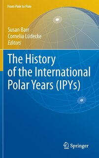 The History of the International Polar Years (IPYs)