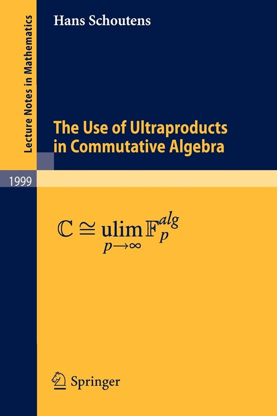 Front cover_The Use of Ultraproducts in Commutative Algebra