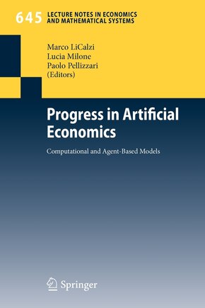 Progress in Artificial Economics: Computational And Agent-based Models