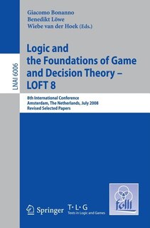 Front cover_Logic and the Foundations of Game and Decision Theory - LOFT 8