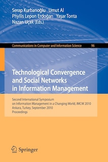 Technological Convergence and Social Networks in Information Management: Second International Symposium on Information Management in a Changing World, IMCW 2010, Ankara, Turkey