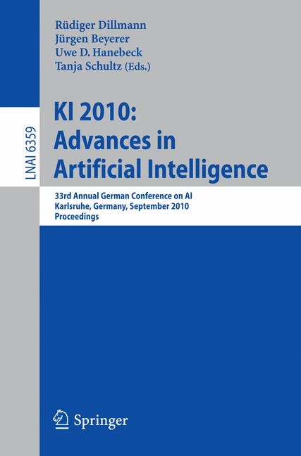 KI 2010: Advances in Artificial Intelligence: 33rd Annual German Conference on AI, Karlsruhe, Germany, September 21-24, 2010, Proceedings