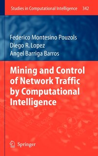 Front cover_Mining and Control of Network Traffic by Computational Intelligence