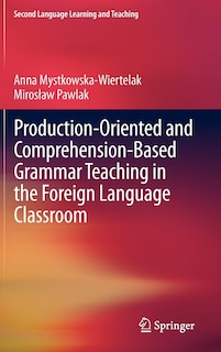 Couverture_Production-oriented and Comprehension-based Grammar Teaching in the Foreign Language Classroom