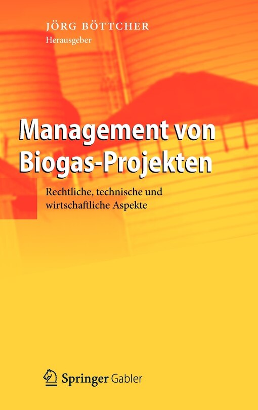Management Von Biogas-projekten: Rechtliche, Technische Und Wirtschaftliche Aspekte