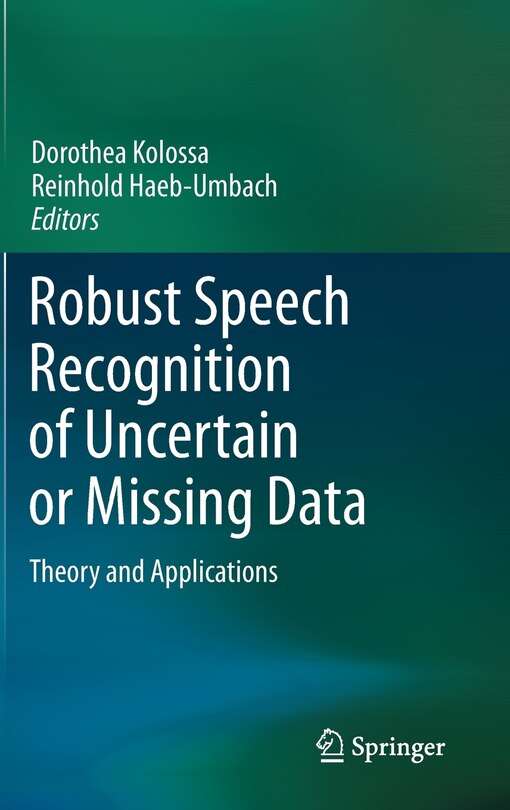 Front cover_Robust Speech Recognition of Uncertain or Missing Data