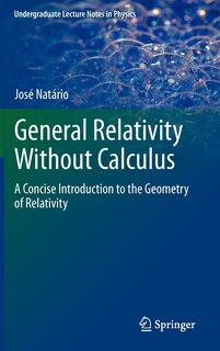 Front cover_General Relativity Without Calculus