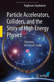 Couverture_Particle Accelerators, Colliders, and the Story of High Energy Physics
