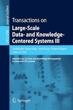 Transactions on Large-Scale Data- and Knowledge-Centered Systems III: Special Issue on Data and Knowledge Management in Grid and PSP Systems