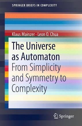 The Universe as Automaton: From Simplicity and Symmetry to Complexity