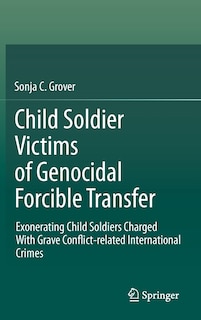 Front cover_Child Soldier Victims of Genocidal Forcible Transfer