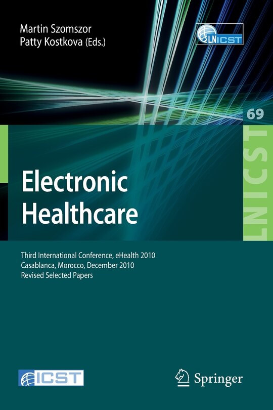 Electronic Healthcare: Third International Conference, eHealth 2010, Casablanca, Morocco, December 13-15, 2010, Revised Selected Papers