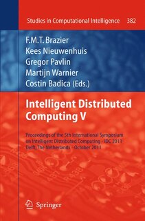 Intelligent Distributed Computing V: Proceedings of the 5th International Symposium on Intelligent Distributed Computing - IDC 2011, Delft, the Netherlands - October 2011