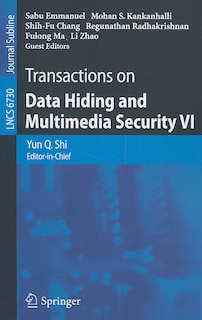 Transactions on Data Hiding and Multimedia Security VI