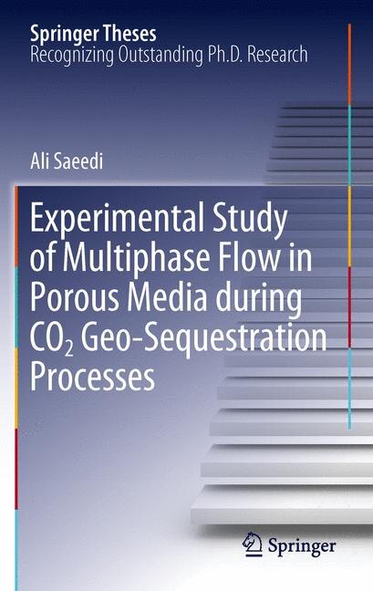 Front cover_Experimental Study of Multiphase Flow in Porous Media during CO2 Geo-Sequestration Processes