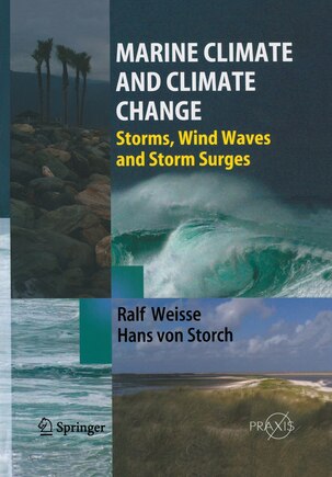 Marine Climate and Climate Change: Storms, Wind Waves and Storm Surges