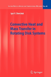 Couverture_Convective Heat and Mass Transfer in Rotating Disk Systems