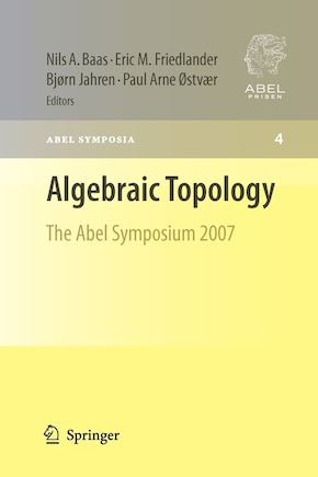 Algebraic Topology: The Abel Symposium 2007