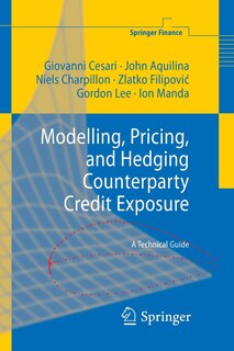 Front cover_Modelling, Pricing, And Hedging Counterparty Credit Exposure