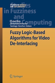 Couverture_Fuzzy Logic-Based Algorithms for Video De-Interlacing