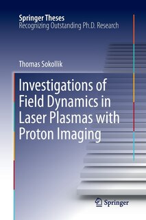 Front cover_Investigations of Field Dynamics in Laser Plasmas with Proton Imaging