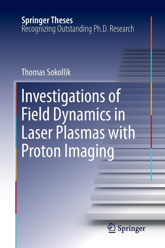 Front cover_Investigations of Field Dynamics in Laser Plasmas with Proton Imaging