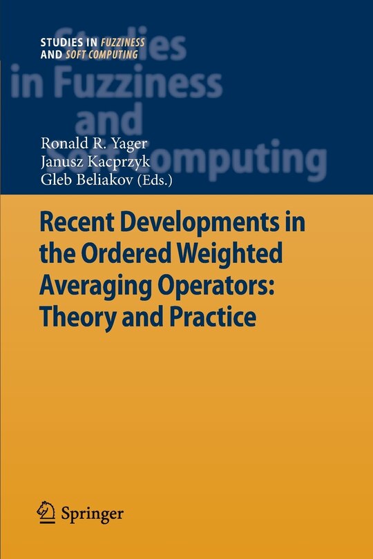 Recent Developments In The Ordered Weighted Averaging Operators: Theory And Practice