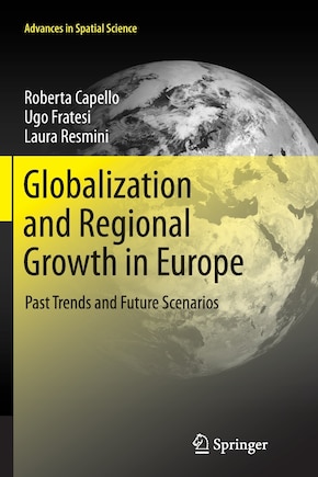 Globalization and Regional Growth in Europe: Past Trends and Future Scenarios