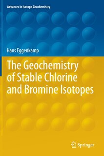Front cover_The Geochemistry of Stable Chlorine and Bromine Isotopes