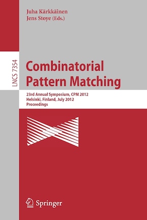 Combinatorial Pattern Matching: 23rd Annual Symposium, CPM 2012, Helsinki, Finland, July 3-5, 2012, Proceedings