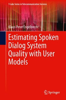 Front cover_Estimating Spoken Dialog System Quality with User Models