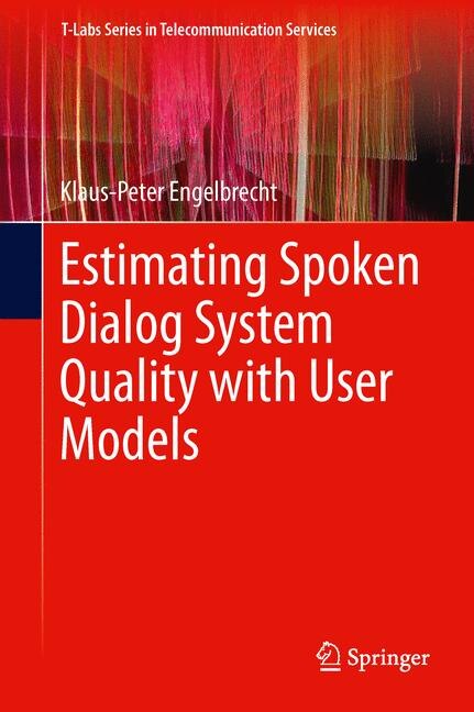 Front cover_Estimating Spoken Dialog System Quality with User Models