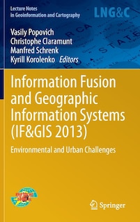 Couverture_Information Fusion And Geographic Information Systems (if And Gis 2013)