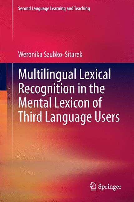 Front cover_Multilingual Lexical Recognition in the Mental Lexicon of Third Language Users
