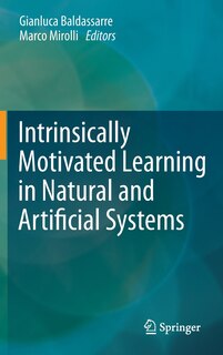Front cover_Intrinsically Motivated Learning in Natural and Artificial Systems